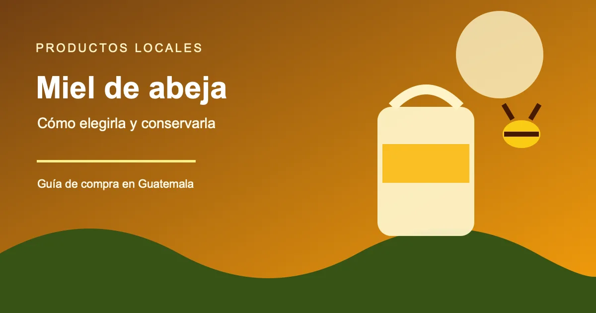 Miel de abeja en Guatemala: tipos, cómo elegir y conservarla
