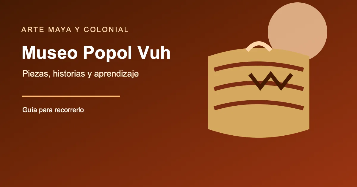 Museo Popol Vuh en Guatemala: guía para visitar su colección maya