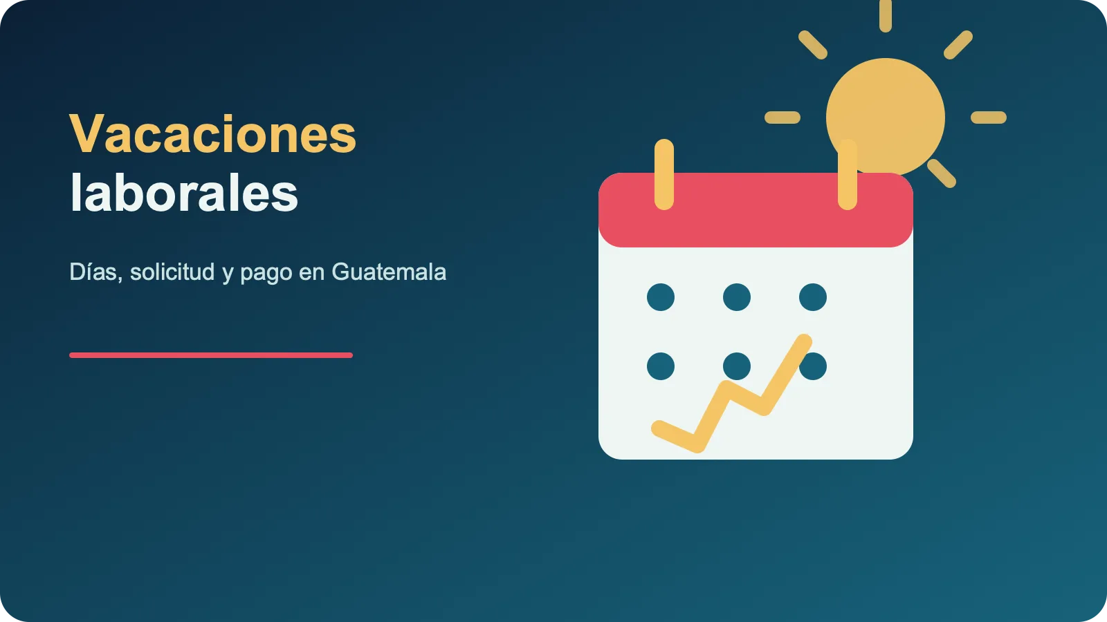 Vacaciones laborales en Guatemala: días, solicitud y pago