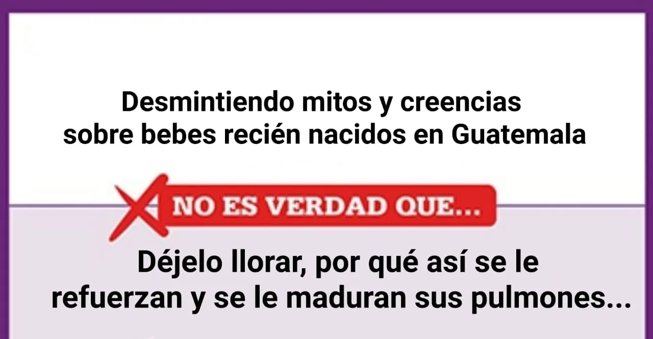 Desmintiendo mitos y creencias sobre bebes recién nacidos en Guatemala