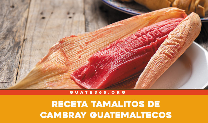 receta tamalitos de cambray guatemaltecos