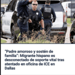 Migrante guatemalteco muere tras ataque a oficina de ICE en Dallas