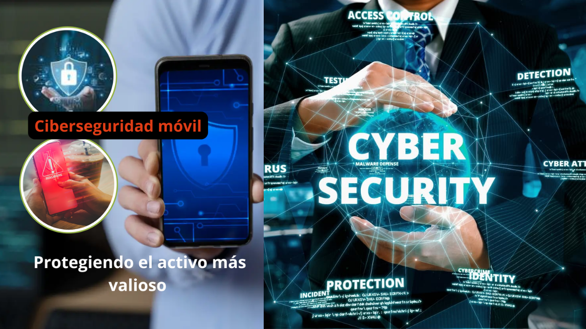 Ciberseguridad móvil: Protegiendo el activo más valioso