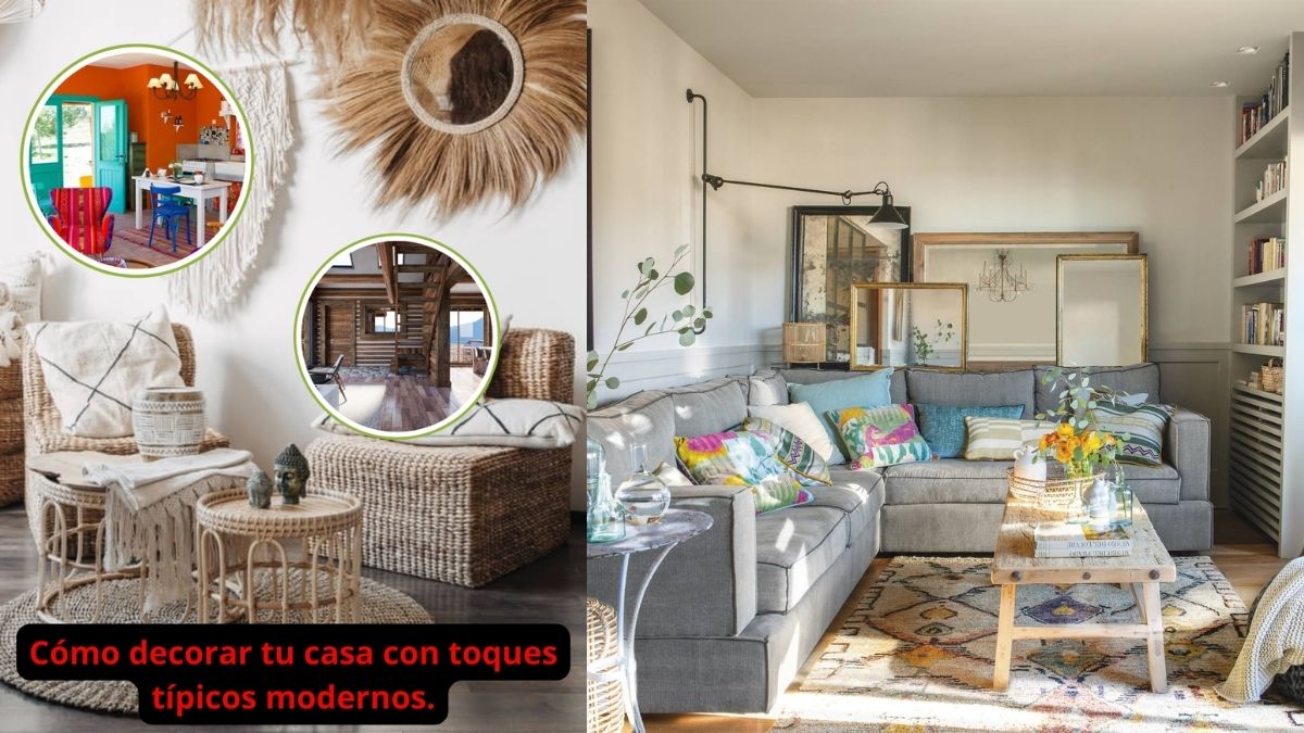 Cómo decorar tu casa con toques típicos modernos.