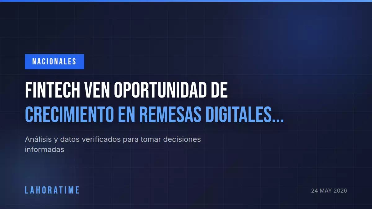 Fintech ven oportunidad de crecimiento en remesas digitales pese a mayores controles de EE. UU.