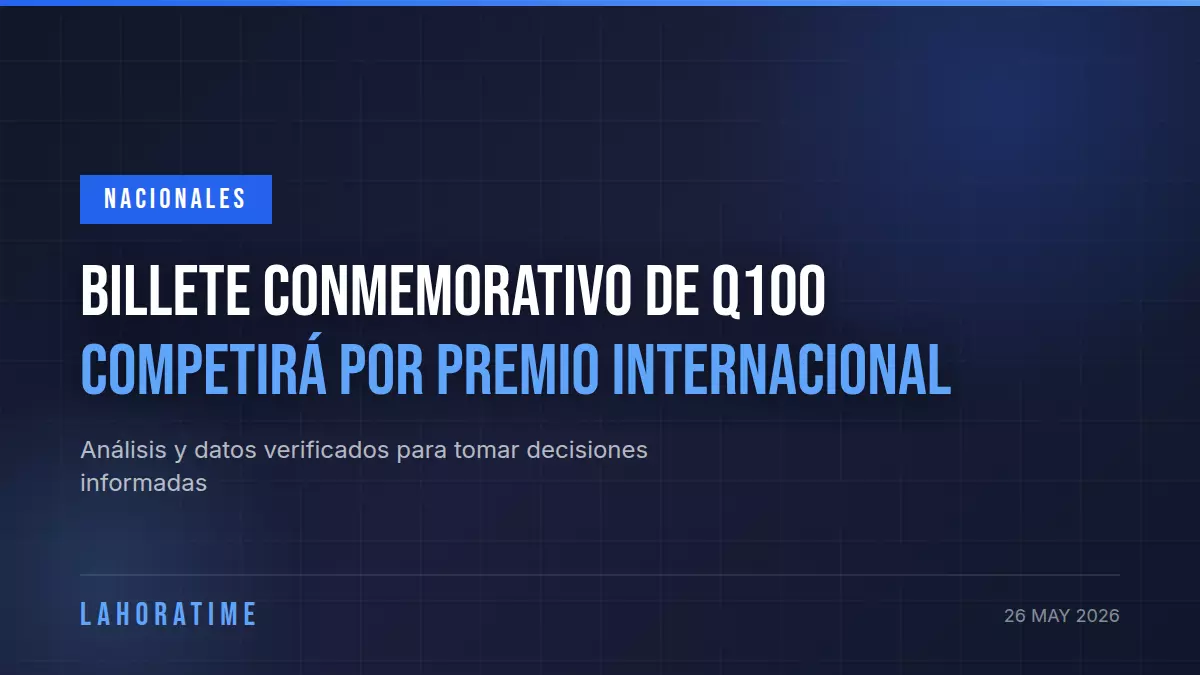 Billete conmemorativo de Q100 competirá por premio internacional