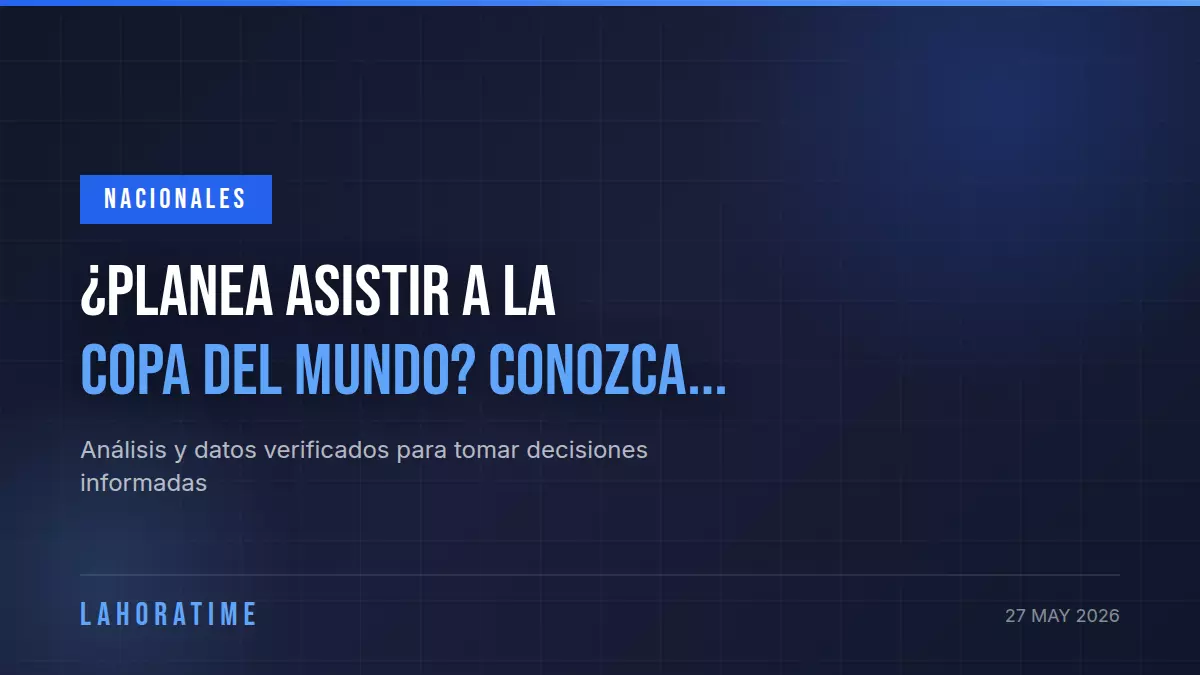 ¿Planea asistir a la ¿Copa del ¿Mundo? Conozca los requisitos para entrar a México, EE. UU. y Canadá