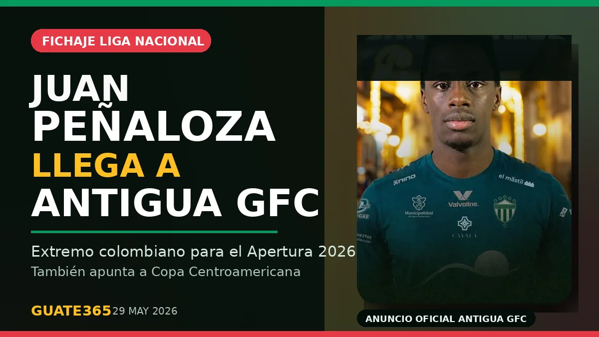 Juan Peñaloza llega a Antigua GFC para el Apertura