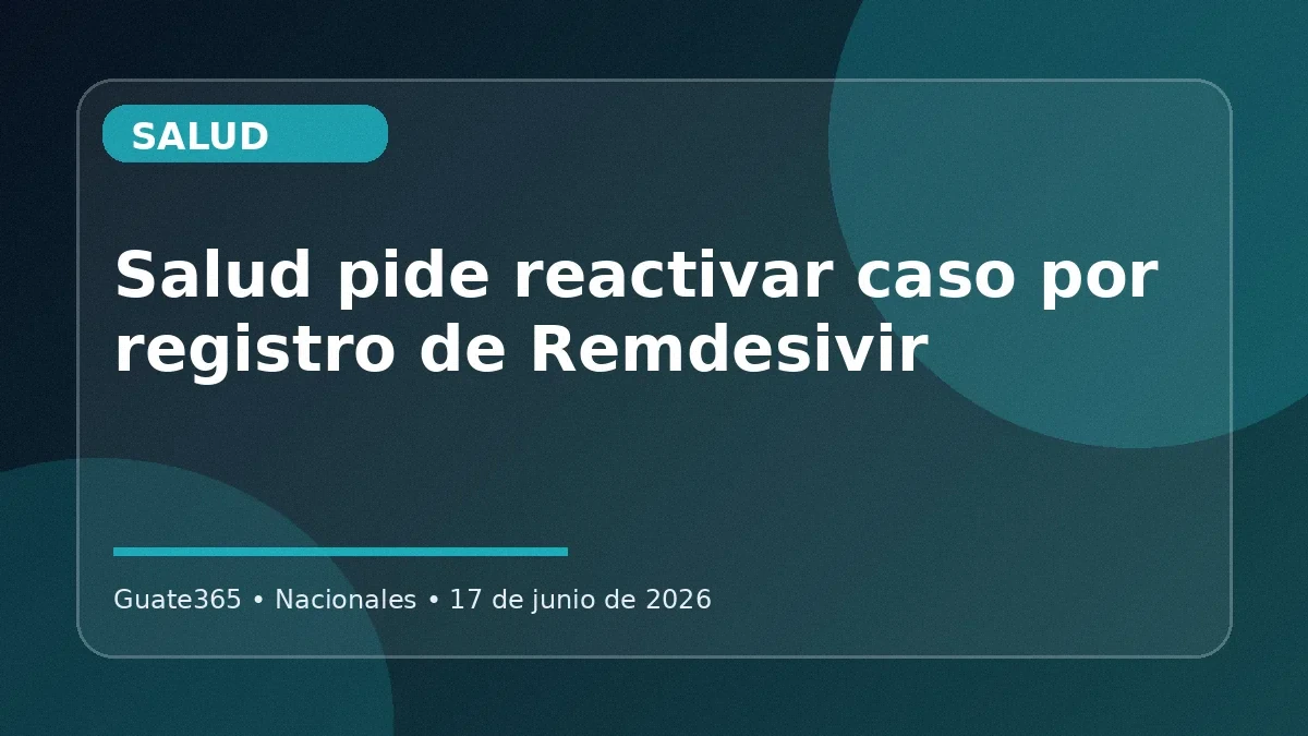 Salud pide reactivar caso por registro de Remdesivir